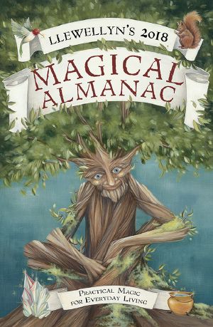 [Llewellyn’s Magical Almanac Annual 01] • Llewellyn's 2018 Magical Almanac